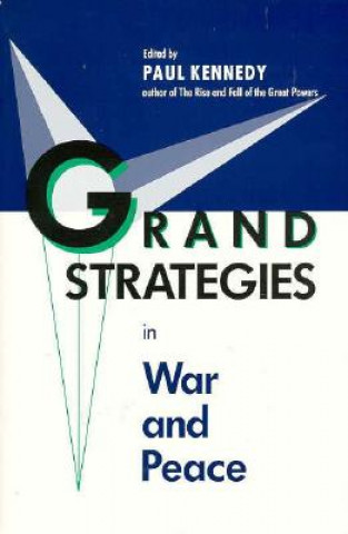 Könyv Grand Strategies in War and Peace Paul Kennedy