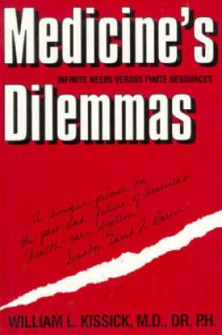 Könyv Medicine's Dilemmas William L. Kissick