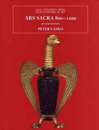 Kniha Ars Sacra, 800-1200 Peter E. Lasko