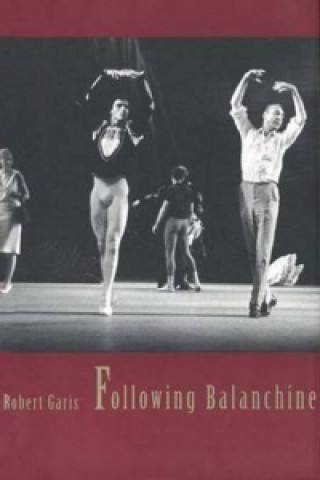 Carte Following Balanchine Robert Garis
