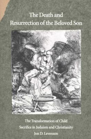 Livre Death and Resurrection of the Beloved Son Jon D. Levenson