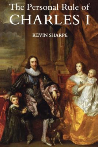 Kniha Personal Rule of Charles I Kevin Sharpe