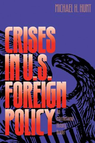 Książka Crises in U.S. Foreign Policy Michael H. Hunt