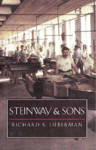 Könyv Steinway and Sons Richard K. Lieberman