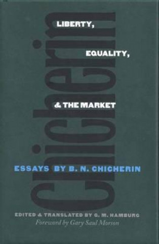 Kniha Liberty, Equality, and the Market B.N. Chicherin