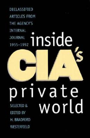 Könyv Inside CIA's Private World H. Bradford Westerfield