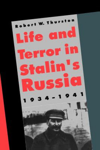 Kniha Life and Terror in Stalin's Russia, 1934-1941 Robert W. Thurston