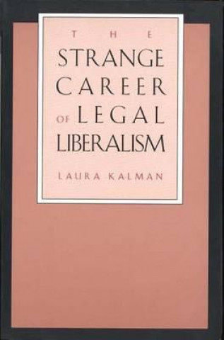 Knjiga Strange Career of Legal Liberalism Laura Kalman