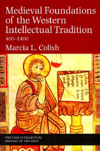 Knjiga Medieval Foundations of the Western Intellectual Tradition Marcia L. Colish