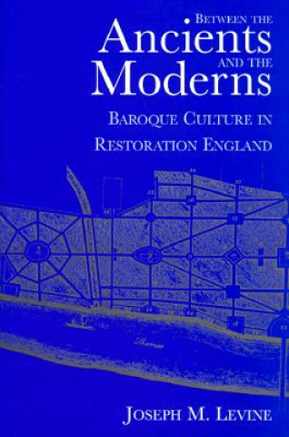 Carte Between the Ancients and Moderns Joseph M. Levine