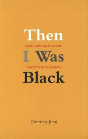 Buch Then I Was Black Courtney Jung