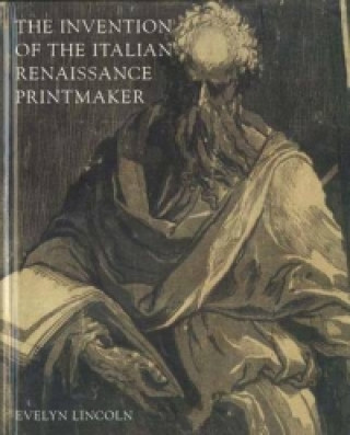 Carte Invention of the Italian Renaissance Printmaker Evelyn Lincoln