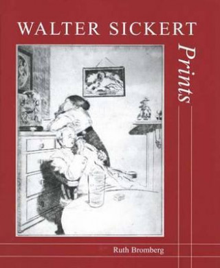 Carte Walter Sickert: Prints Ruth Bromberg