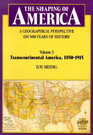 Kniha Shaping of America D.W. Meinig