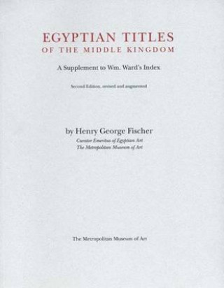 Carte Egyptian Titles of the Middle Kingdom Henry George Fischer