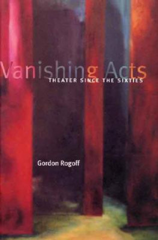 Könyv Vanishing Acts Gordon Rogoff