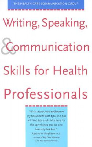 Carte Writing, Speaking, and Communication Skills for Health Professionals Health Care Communication Group