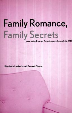 Knjiga Family Romance, Family Secrets Elizabeth Lunbeck