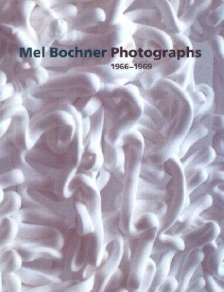 Książka Mel Bochner Photographs, 1966-1969 Scott Rothkopf