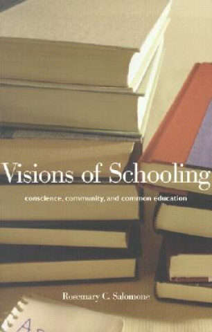 Knjiga Visions of Schooling Rosemary C. Salomone