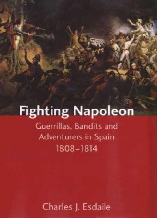 Könyv Fighting Napoleon Charles J. Esdaile