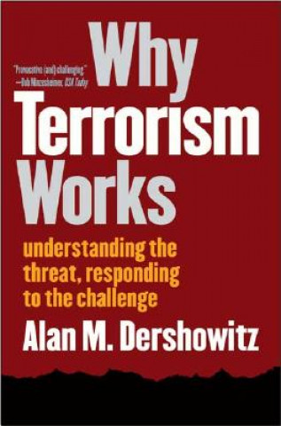 Kniha Why Terrorism Works Alan M. Dershowitz