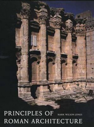 Carte Principles of Roman Architecture Mark Wilson Jones