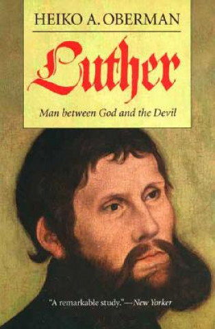 Kniha Luther Heiko A. Oberman