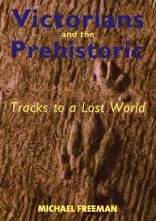 Könyv Victorians and the Prehistoric Freeman