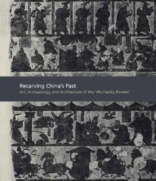 Buch Recarving China's Past Cary Y. Liu