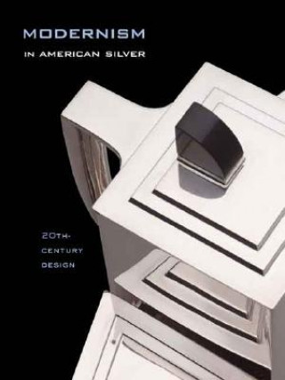 Książka Modernism in American Silver Charles L. Venable