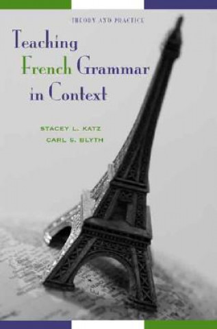 Könyv Teaching French Grammar in Context Stacey L. Katz