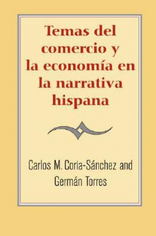 Carte Temas del comercio y la economia en la narrativa hispana German Torres