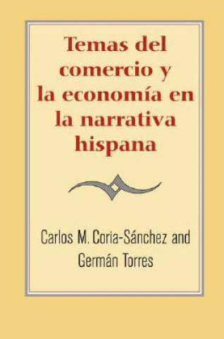 Kniha Temas del comercio y la economia en la narrativa hispana German Torres