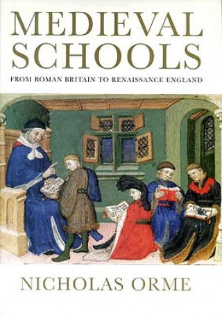 Kniha Medieval Schools Nicholas Orme