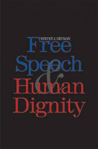 Kniha Free Speech and Human Dignity Steven J. Heyman