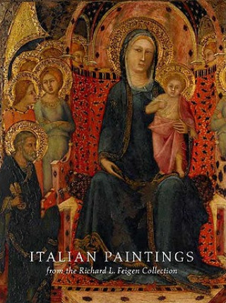 Książka Italian Paintings from the Richard L. Feigen Collection Laurence Kanter