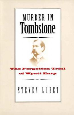 Kniha Murder in Tombstone Steven Lubet