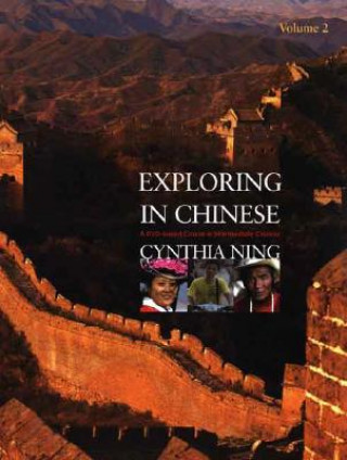 Carte Exploring in Chinese, Volume 2 Cynthia Ning