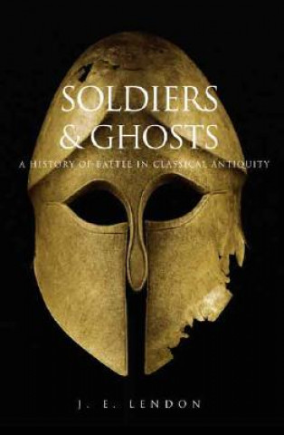 Kniha Soldiers and Ghosts J. E. Lendon