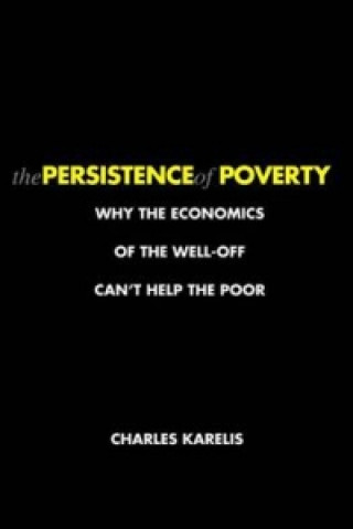 Könyv Persistence of Poverty Charles Karelis