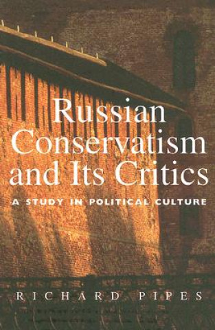 Książka Russian Conservatism and Its Critics Richard Pipes