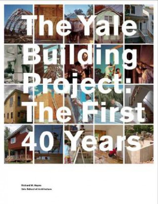 Livre Yale Building Project Richard W. Hayes