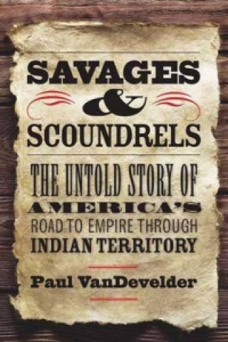 Książka Savages and Scoundrels Paul VanDevelder