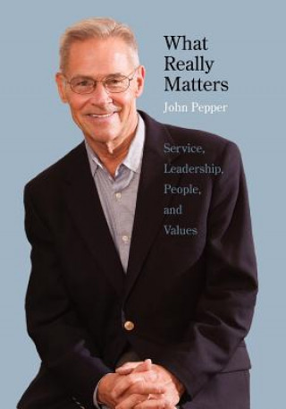 Книга What Really Matters John Pepper