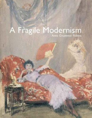 Kniha Fragile Modernism Anna Gruetzner-Robins