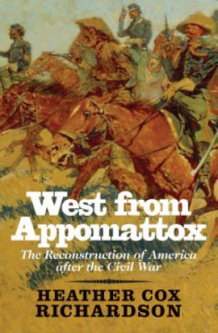 Carte West from Appomattox Heather Cox Richardson