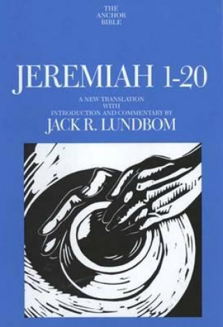 Kniha Jeremiah 1-20 Jack R. Lundbom