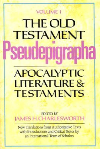 Könyv Old Testament Pseudepigrapha, Volume 1 James H. Charlesworth