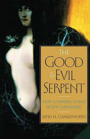 Carte Good and Evil Serpent James H. Charlesworth